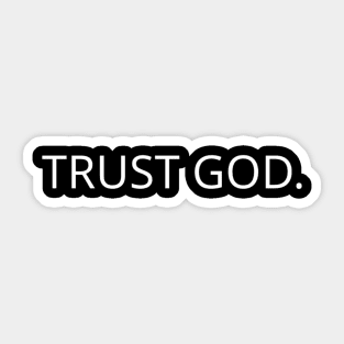 TRUST GOD. Sticker